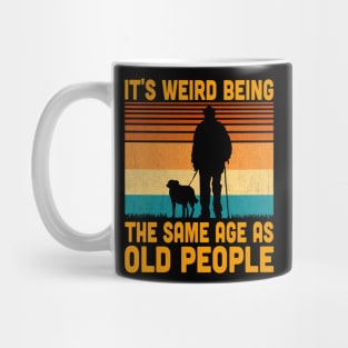 It's Weird Being The Same Age As Old People Retro Vintage Mug